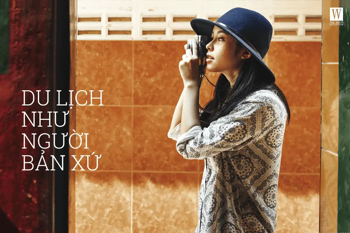 wanderlust tips xu huong du lich nhu nguoi ban xu 1