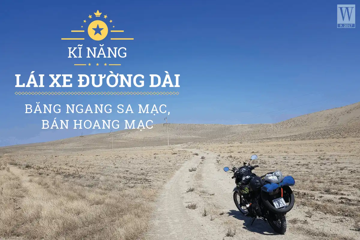 Kĩ năng lái xe đường dài băng ngang sa mạc, bán hoang mạc 5 wanderlust tips Ki nang lai xe duong dai bang ngang sa mac ban hoang mac