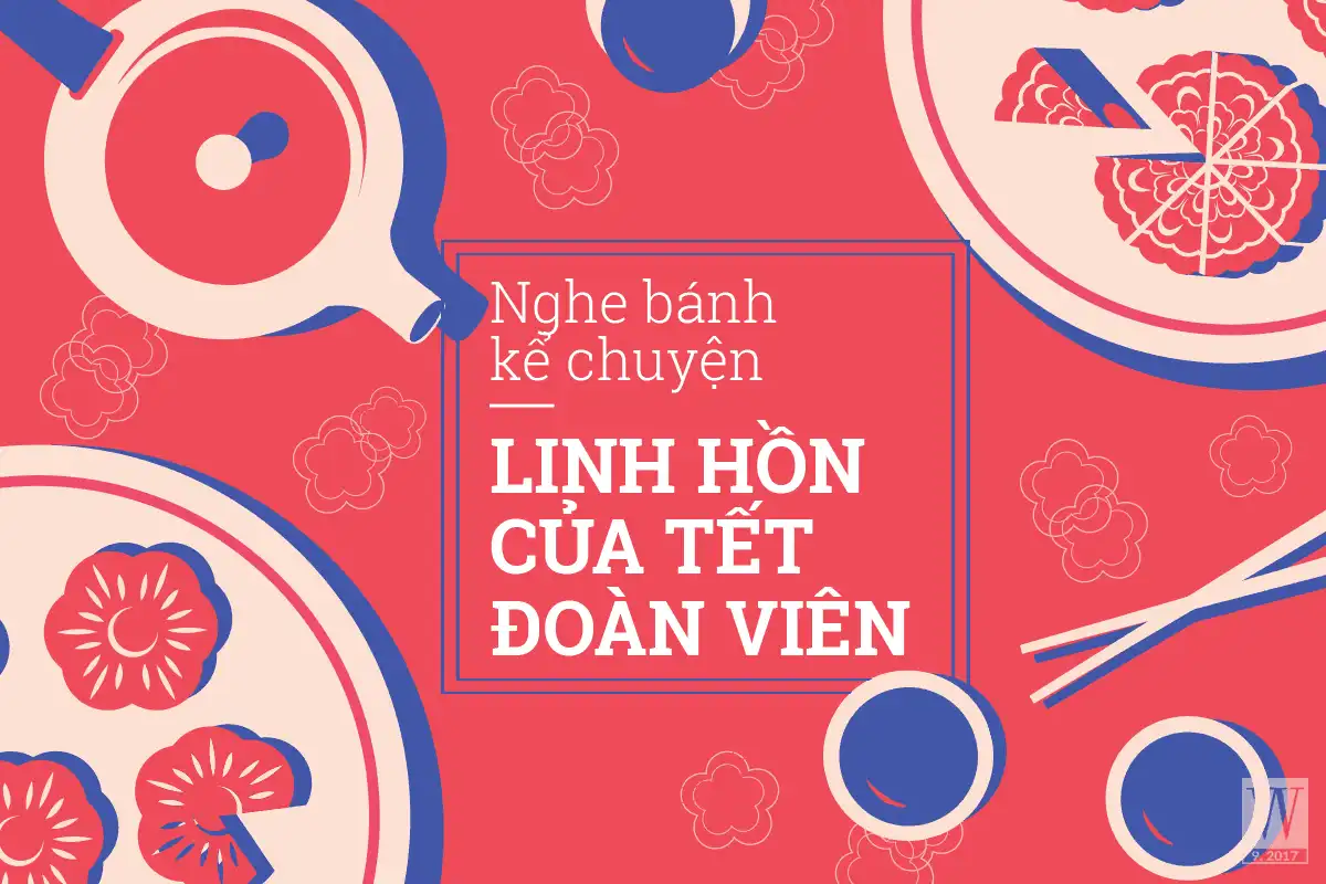 wanderlust tips nghe banh ke chuyen linh hon cua tet doan vien