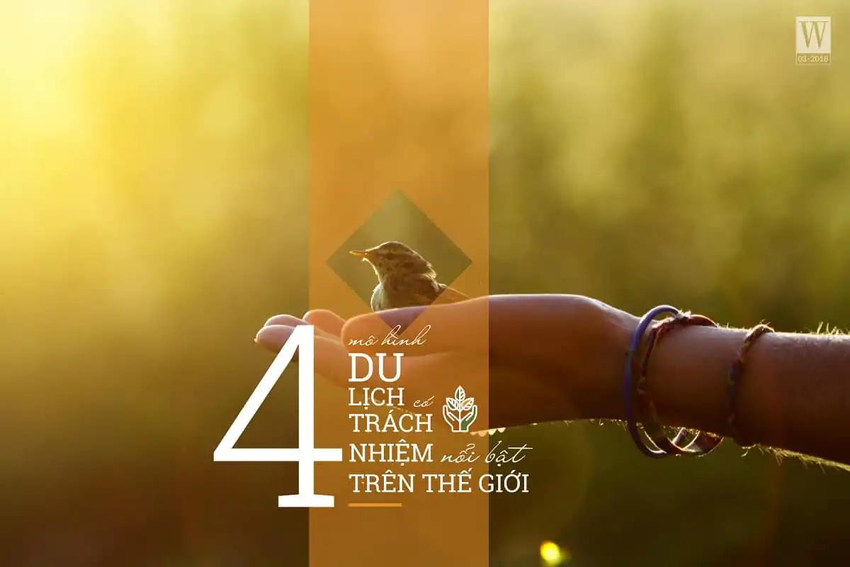 Tạp chí Wanderlust Tips tháng 3/2018: Du lịch có trách nhiệm 7 tap chi wanderlust tips thang 3 2018 du lich co trach nhiem 2