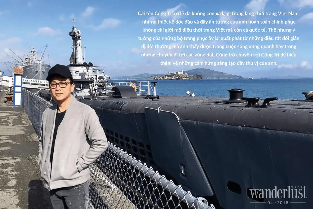 NTK Công Trí : "Những chuyến đi là nguồn cảm hứng vô tận giúp tôi bay bổng hơn trong các thiết kế của mình” 7 wanderlust tips ghe ntk cong tri nhung chuyen di la nguon cam hung vo tan giup toi bay bong hon trong cac thiet ke cua minh 1
