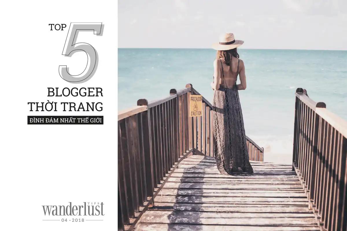 wanderlust tips top 5 bloggers thoi trang dinh dam nhat gioi 6