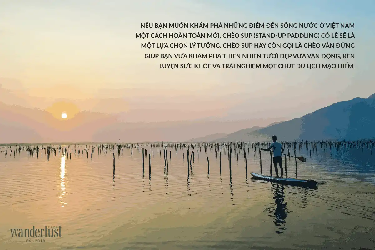 Tạp chí Du lịch Wanderlust Tips Chèo stand – up paddling khám phá Việt Nam (kỳ 1)