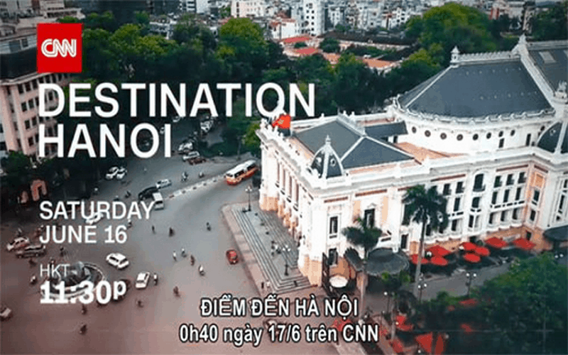 CNN công bố lịch phát sóng chuyên đề “Điểm đến Hà Nội”