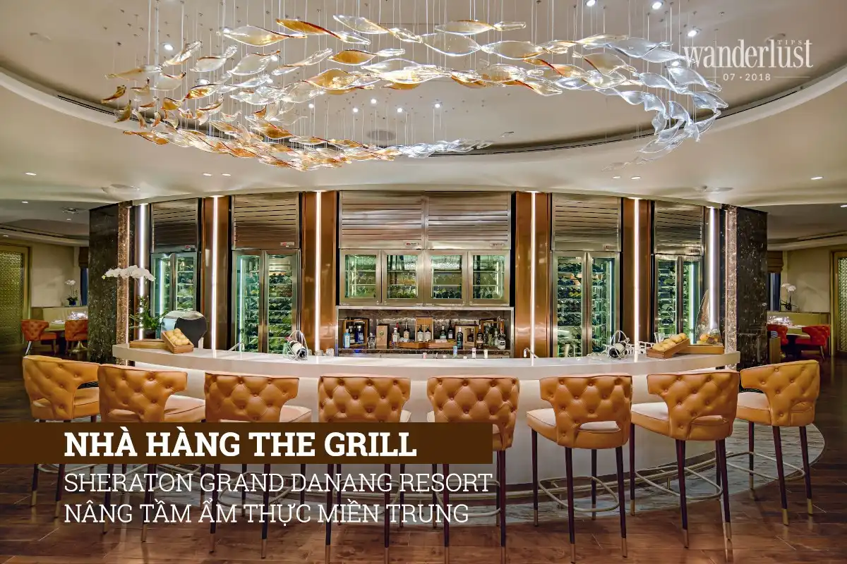 Tạp chí Du lịch Wanderlust Tips Nhà hàng The Grill - Nâng tầm ẩm thực miền Trung