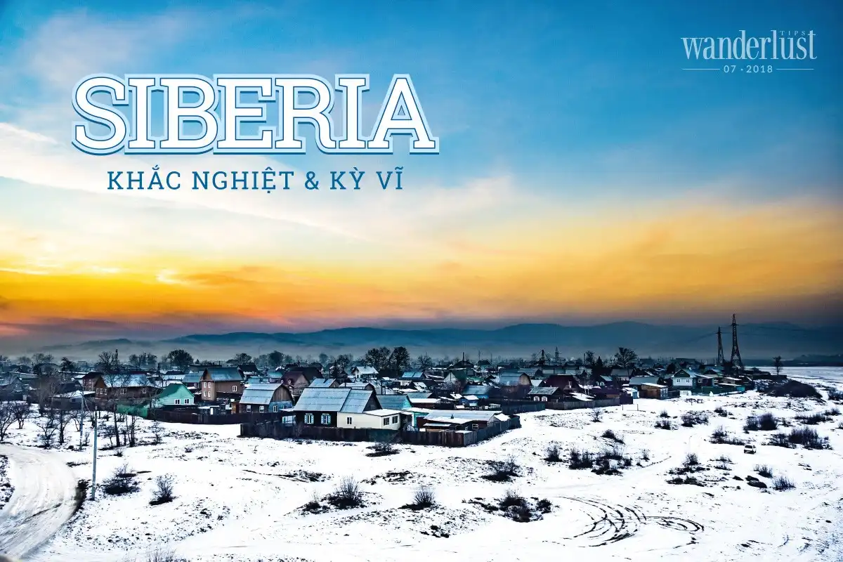 Tạp chí Du lịch Wanderlust Tips Siberia: Khắc nghiệt và kì vĩ