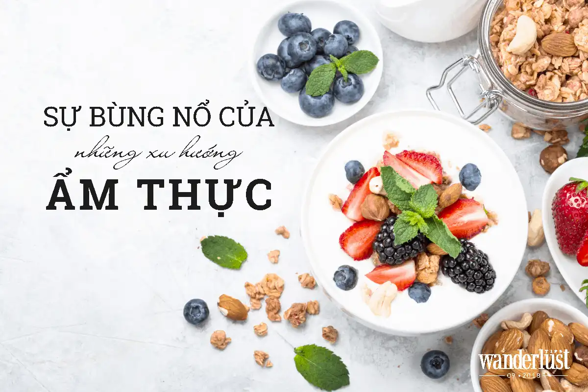 Tạp chí du lịch Wanderlust Tips Sự bùng nổ của những xu hướng ẩm thực