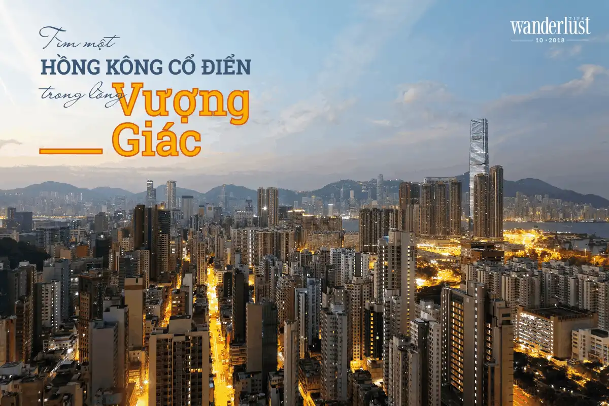 Tạp chí du lịch Wanderlust Tips Tìm một Hồng Kông cổ điển trong lòng Vượng Giác