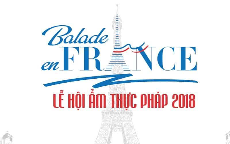 Tạp chí Du lịch Wanderlust Tips Trải nghiệm Paris giữa lòng Hà Nội với lễ hội Balade en France