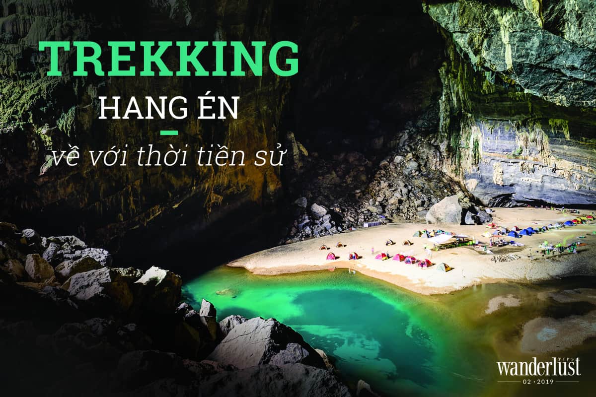 Tạp chí Du lịch Wanderlust Tips Trekking hang Én - Về với thời tiền sử - khám phá