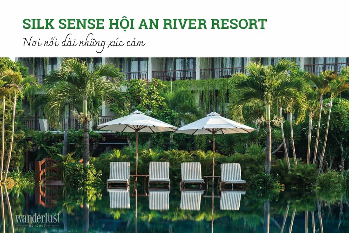 Tạp chí Du lịch Wanderlust Tips Silk Sense Hội An River Resort: Nơi nối dài những xúc cảm