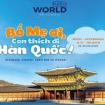 Tạp chí Du lịch Wanderlust Tips Hello World 4#: Bố mẹ ơi, con thích đi Hàn Quốc
