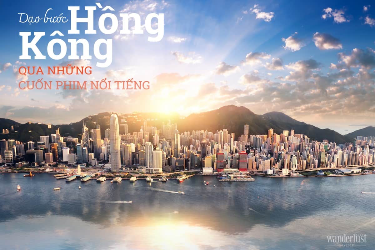 Tạp chí Du lịch Wanderlust Tips Dạo bước Hồng Kông qua những cuốn phim nổi tiếng