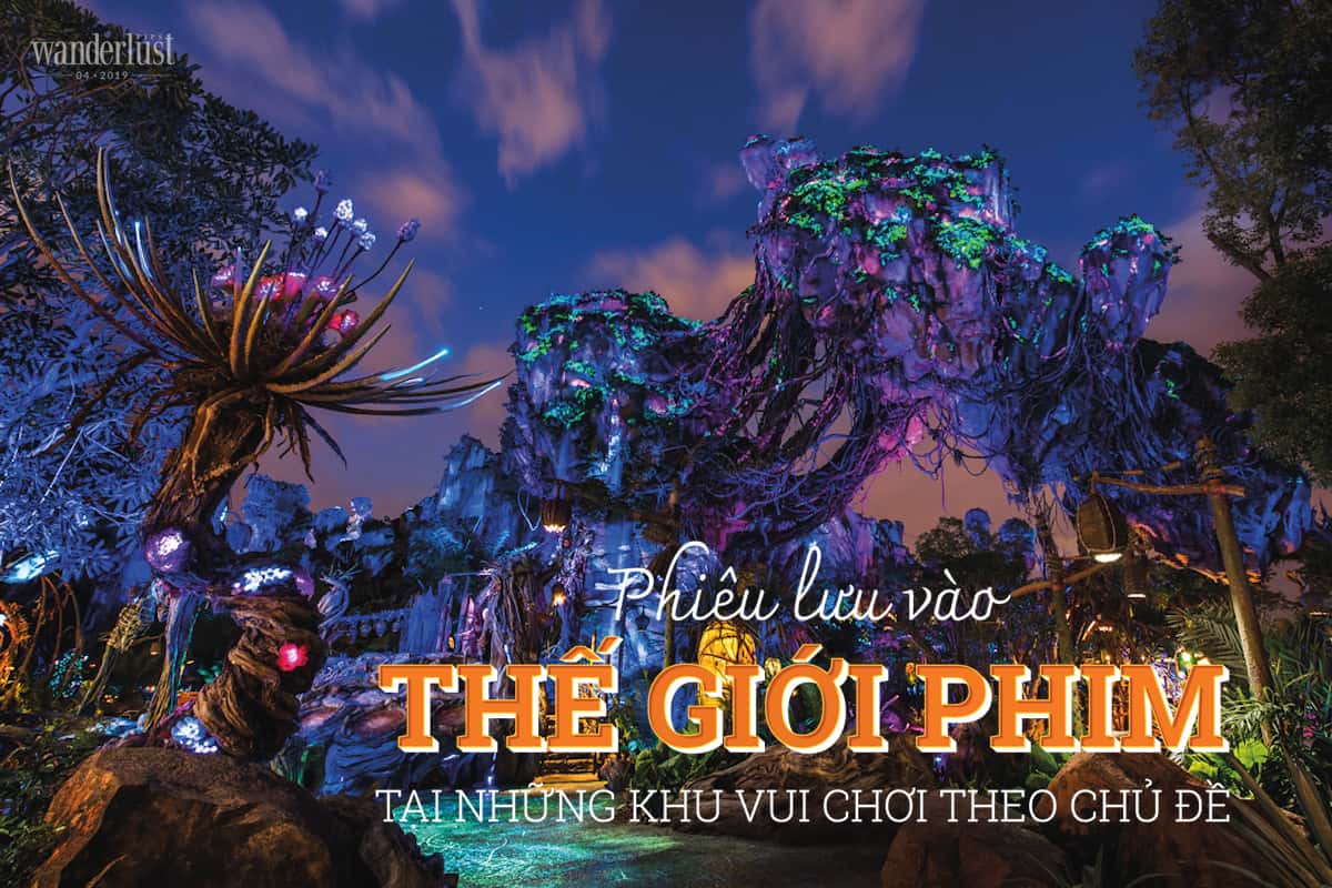 Tạp chí Du lịch Wanderlust Tips Phiêu lưu vào thế giới phim tại những khu vui chơi theo chủ đề - điểm đến hấp dẫn