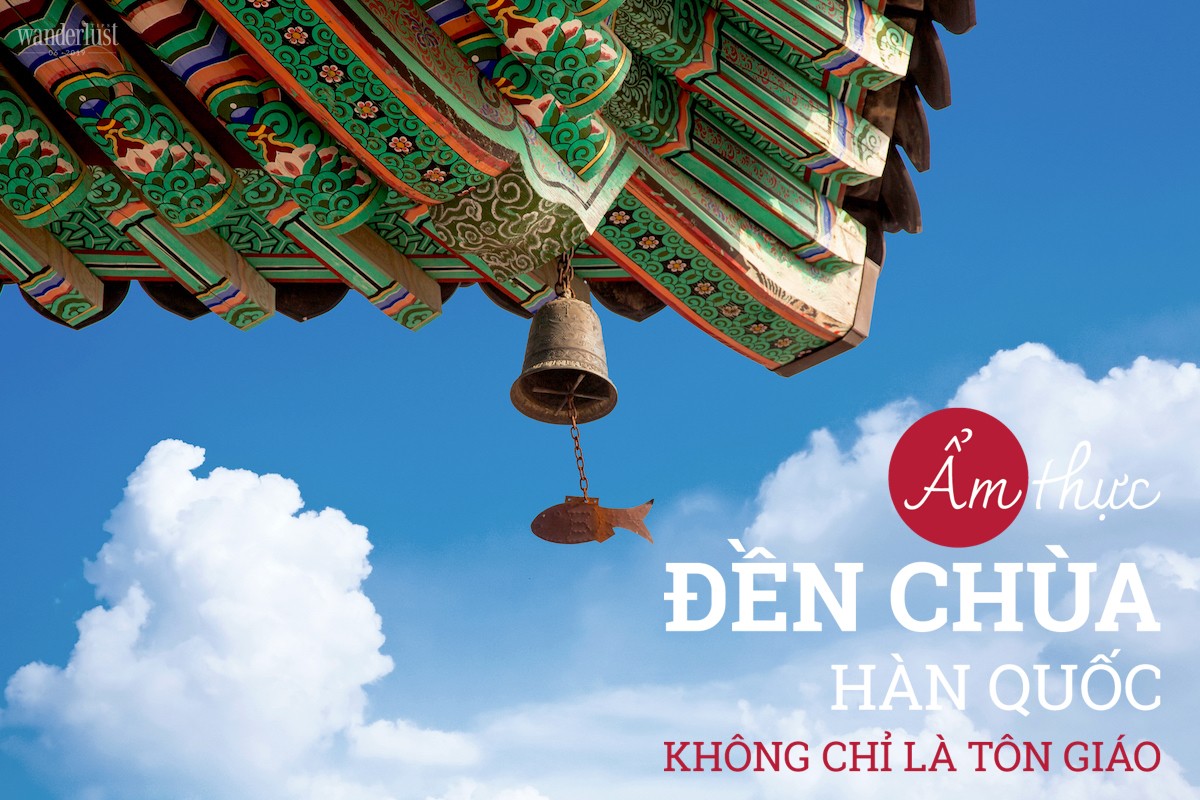 Tạp chí Du lịch Wanderlust Tips Ẩm thực đền chùa Hàn Quốc: Không chỉ là tôn giáo - ẩm thực