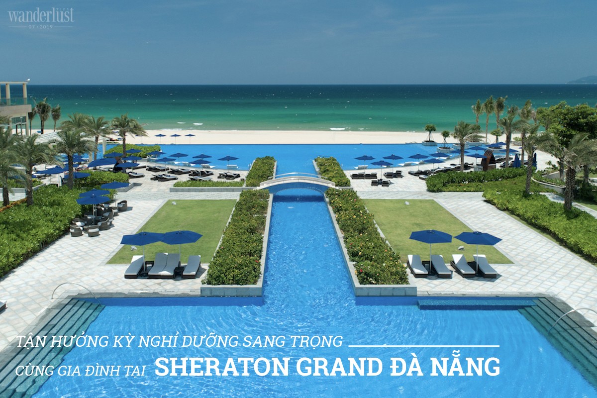 Tạp chí Du lịch Wanderlust Tips Tận hưởng kỳ nghỉ dưỡng sang trọng cùng gia đình tại Sheraton Grand Đà Nẵng
