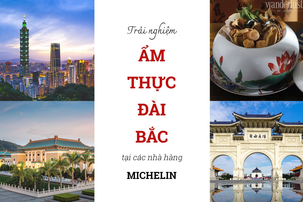 Tạp chí Du lịch Wanderlust Tips | Trải nghiệm ẩm thực Đài Bắc tại các nhà hàng Michelin