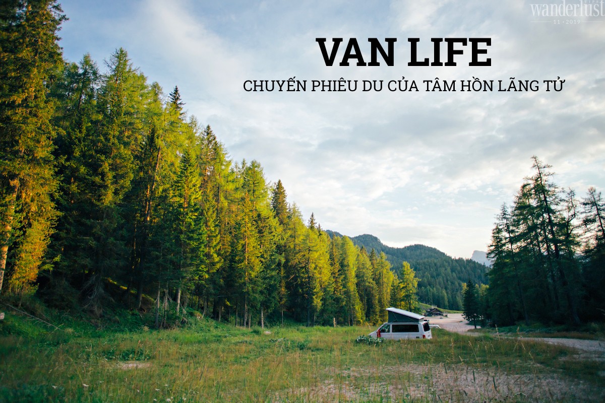 Tạp chí Du lịch Wanderlust Tips | Cuộc sống trên những chiếc xe van: Chuyến phiêu du của tâm hồn lãng tử 