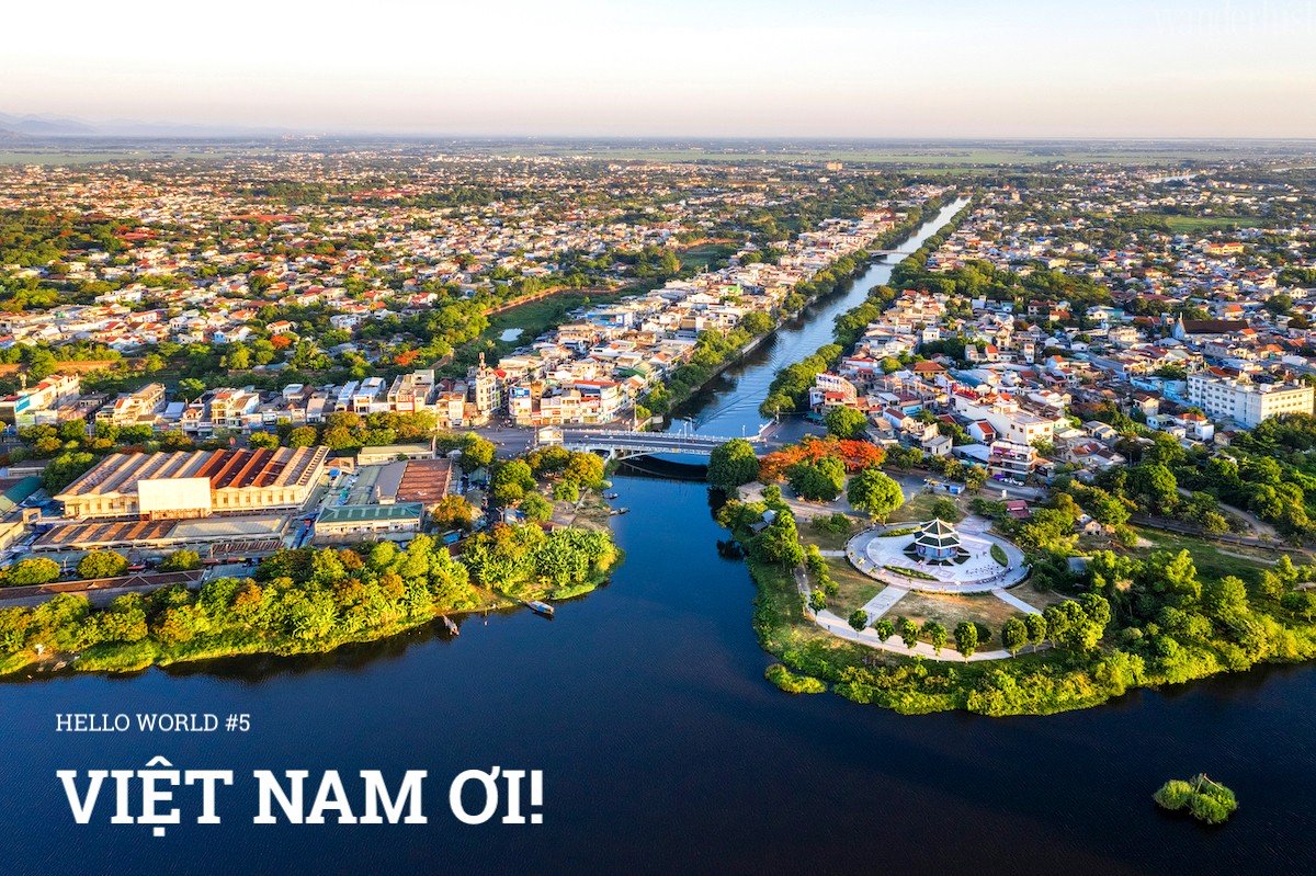 Tạp chí Du lịch Wanderlust Tips | Hello World #5: Việt Nam ơi!