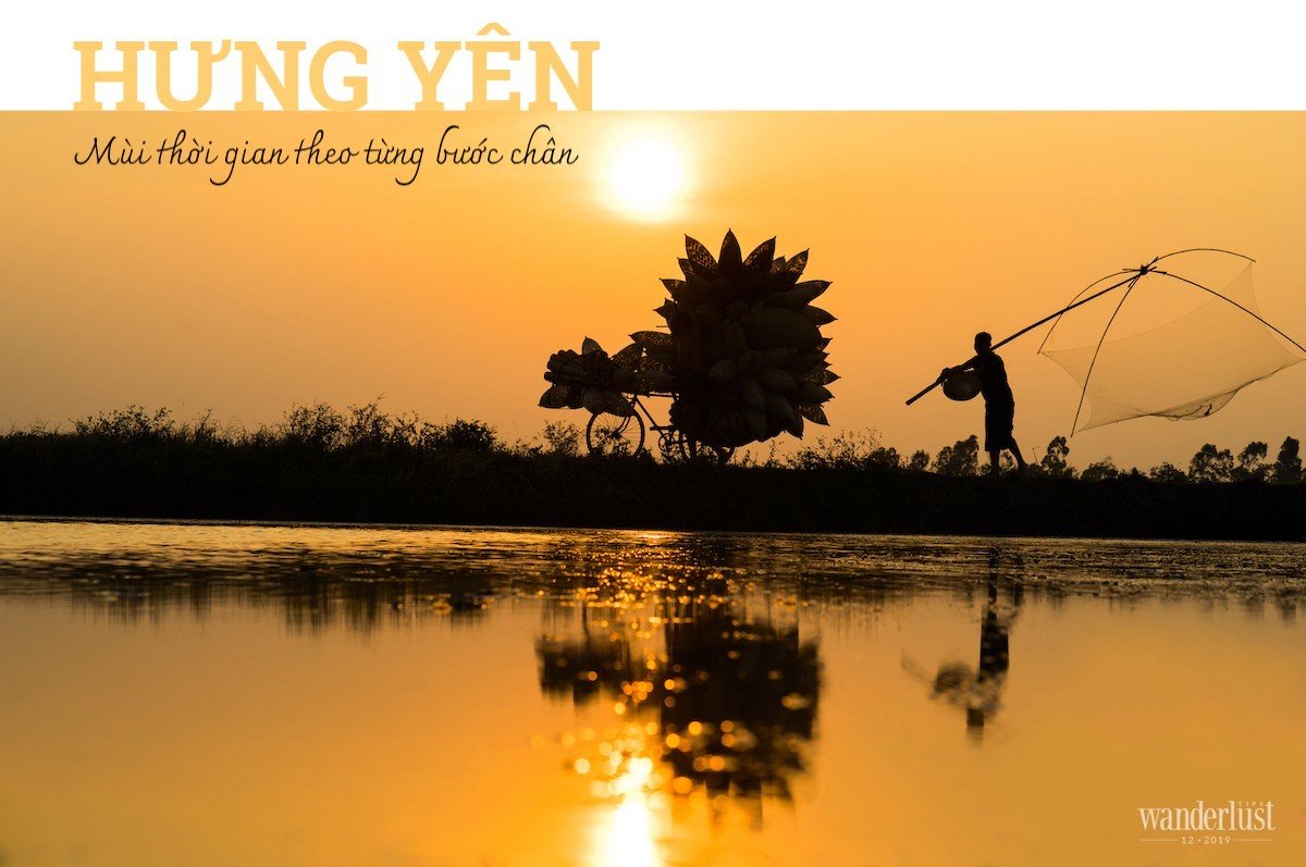 Tạp chí Du lịch Wanderlust Tips | Hưng Yên: Mùi thời gian theo từng bước chân