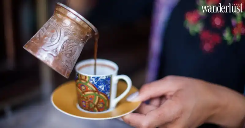 Tạp chí Du lịch Wanderlust Tips | Thưởng thức ly cà phê cát thơm lừng và ấn tượng tại Thổ Nhĩ Kỳ