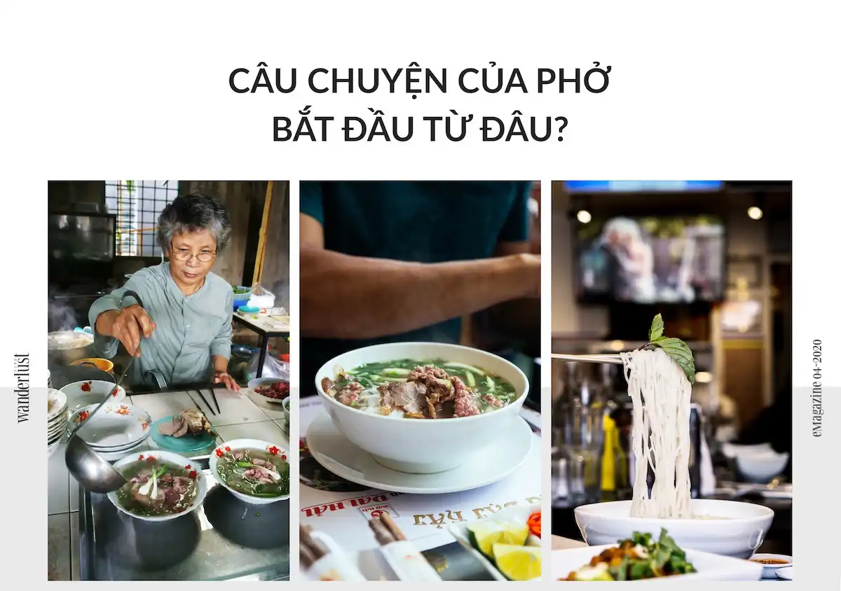 Tạp chí Du lịch Wanderlust Tips | Chuyện của Phở: Một món ăn không chỉ đơn thuần là ngon