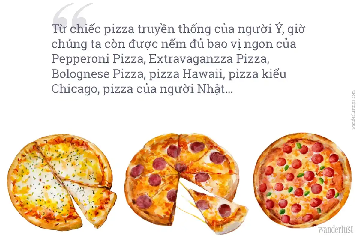 Pizza: Khi ẩm thực cũng biết quyến rũ 11 wanderlust tips pizza khi am thuc cung biet quyen ru10