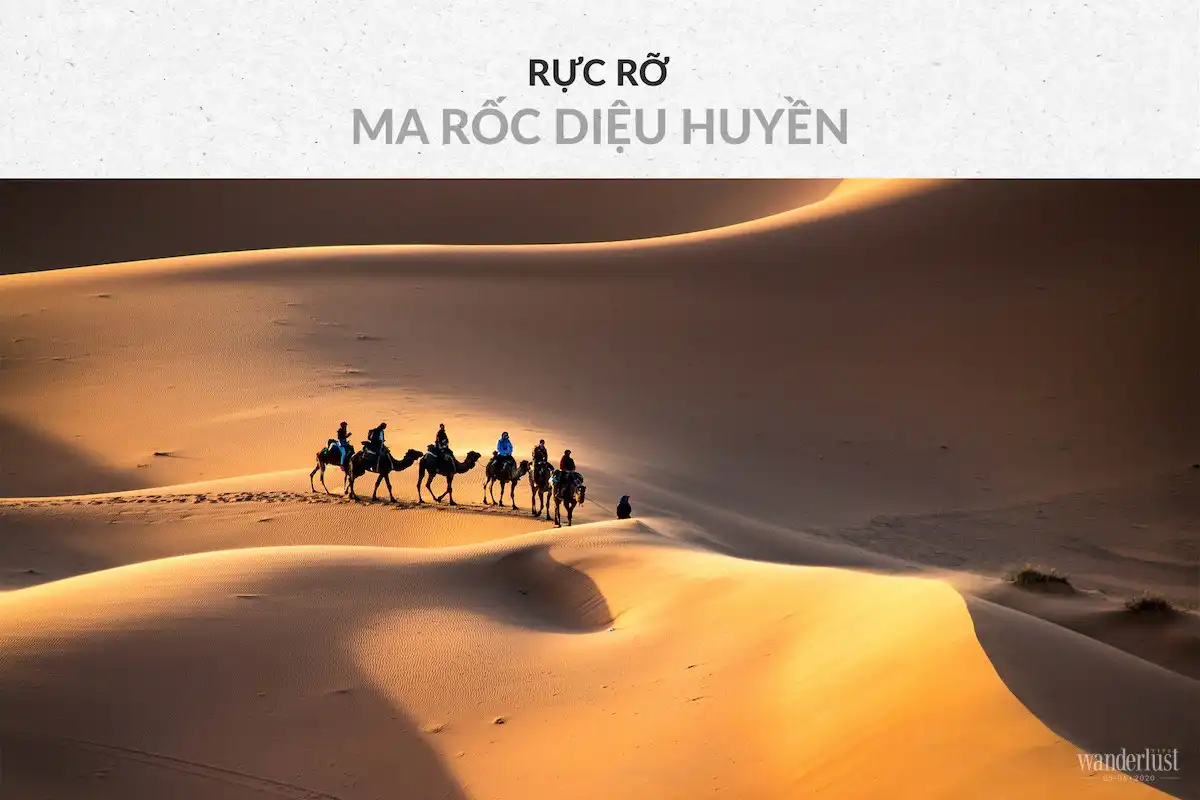 Tạp chí Du lịch Wanderlust Tips | Rực rỡ Ma Rốc diệu huyền