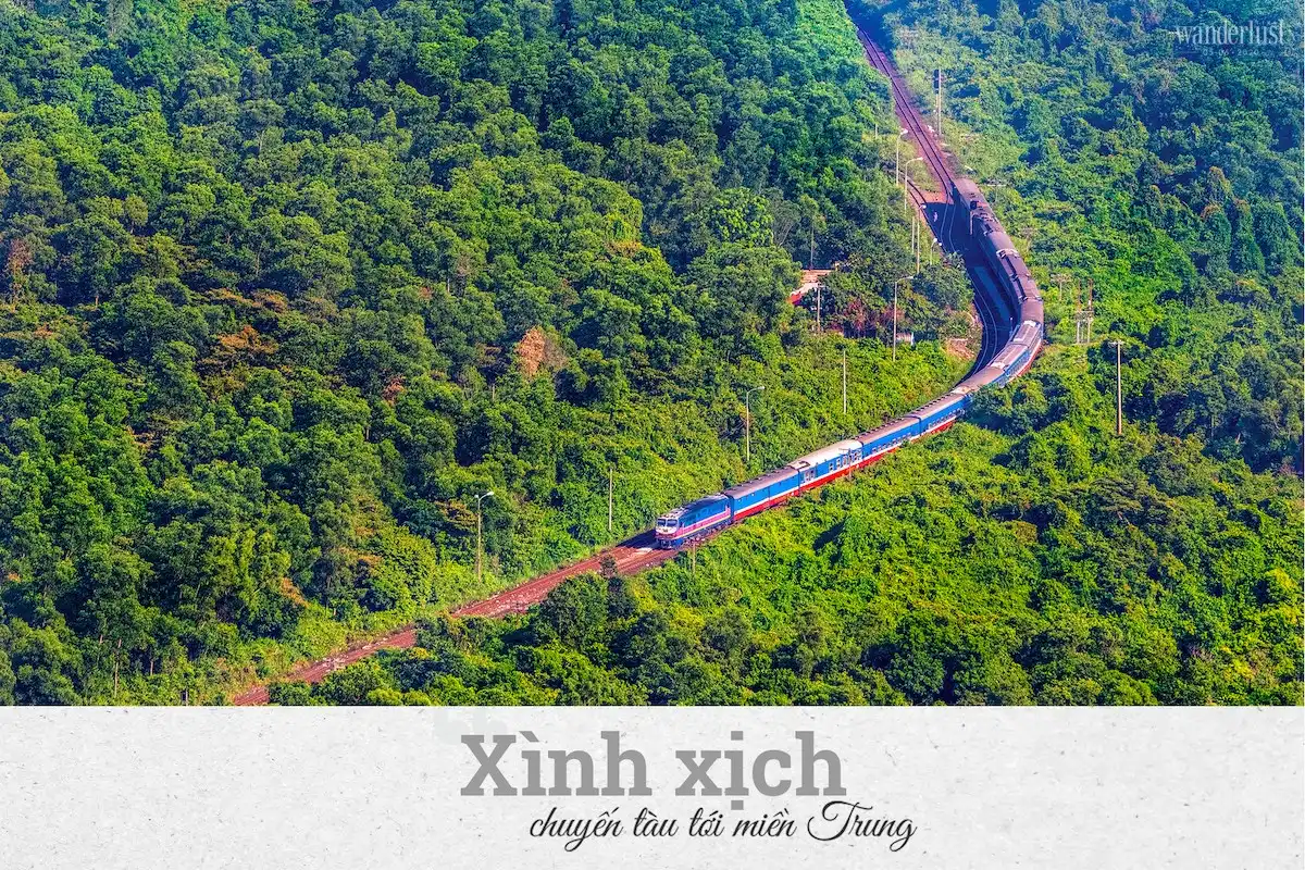 Tạp chí Du lịch Wanderlust Tips | Xình xịch chuyến tàu tới miền Trung 