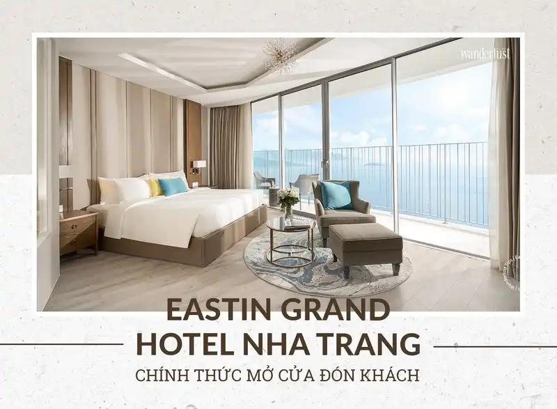 Tạp chí Du lịch Wanderlust Tips | Eastin Grand Hotel Nha Trang chính thức mở cửa đón khách 