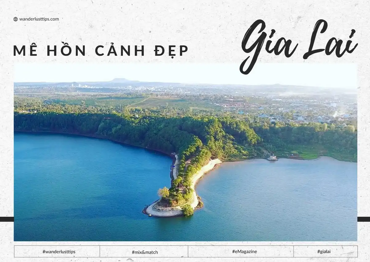 Tạp chí Du lịch Wanderlust Tips | Mê hồn cảnh đẹp Gia Lai
