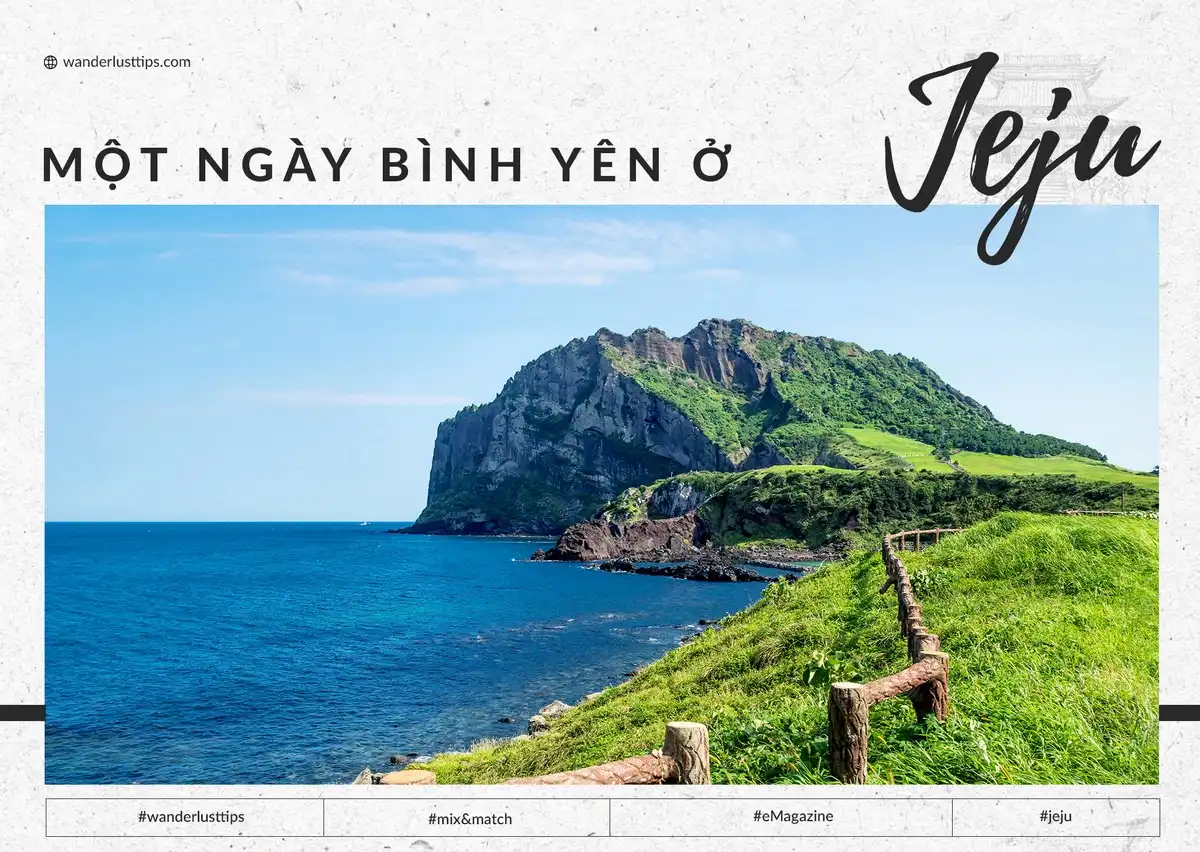 Tạp chí Du lịch Wanderlust Tips | Ngày bình yên tại Jeju