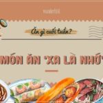 Tạp chí Du lịch Wanderlust Tips | "Xa là nhớ" ẩm thực truyền thống