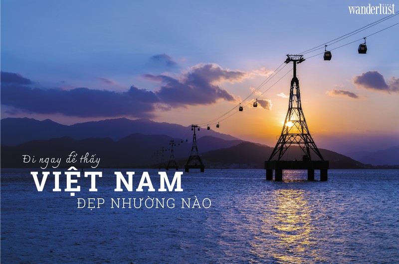 Tạp chí Du lịch Wanderlust Tips | Đi ngay để thấy Việt Nam đẹp nhường nào