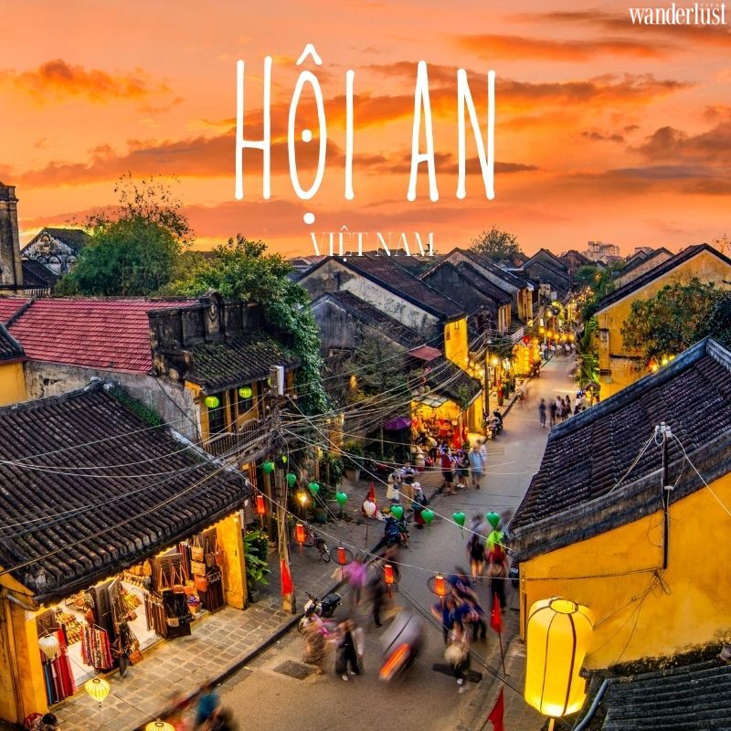 Danh sách 10 thành phố hiếu khách nhất thế giới năm 2022, Hội An vinh dự lọt top | Wanderlust Tips