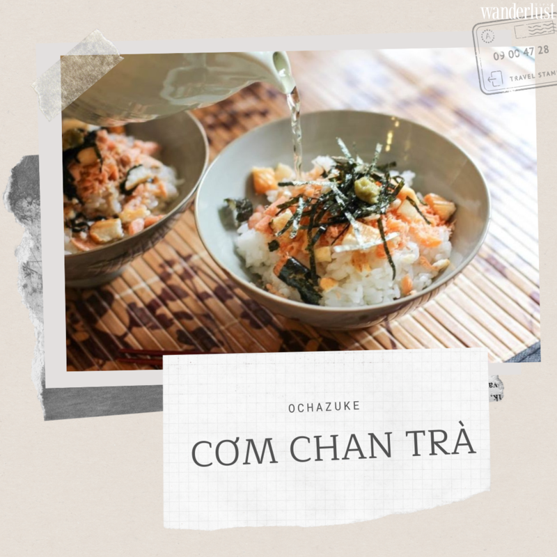 Cơm chan trà Ochazuke - Món ăn giản dị xứ Phù Tang ẩn chứa những câu chuyện văn hóa ý nghĩa | Wanderlust Tips