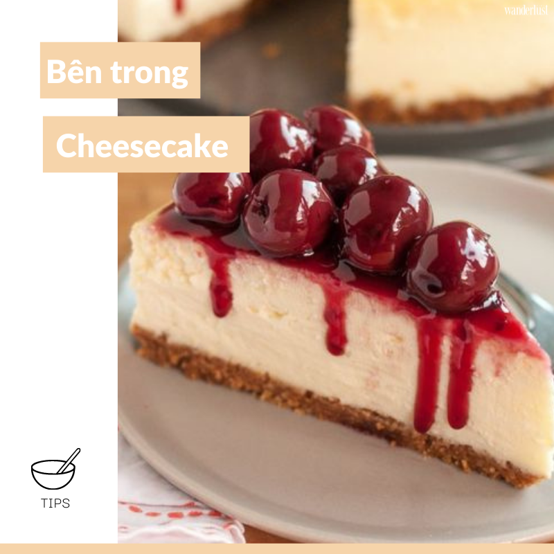 Cheesecake, món tráng miệng đi cùng thời gian | Wanderlust Tips 