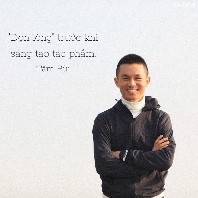 Tâm Bùi, người kể chuyện qua những bức ảnh | Wanderlust Tips