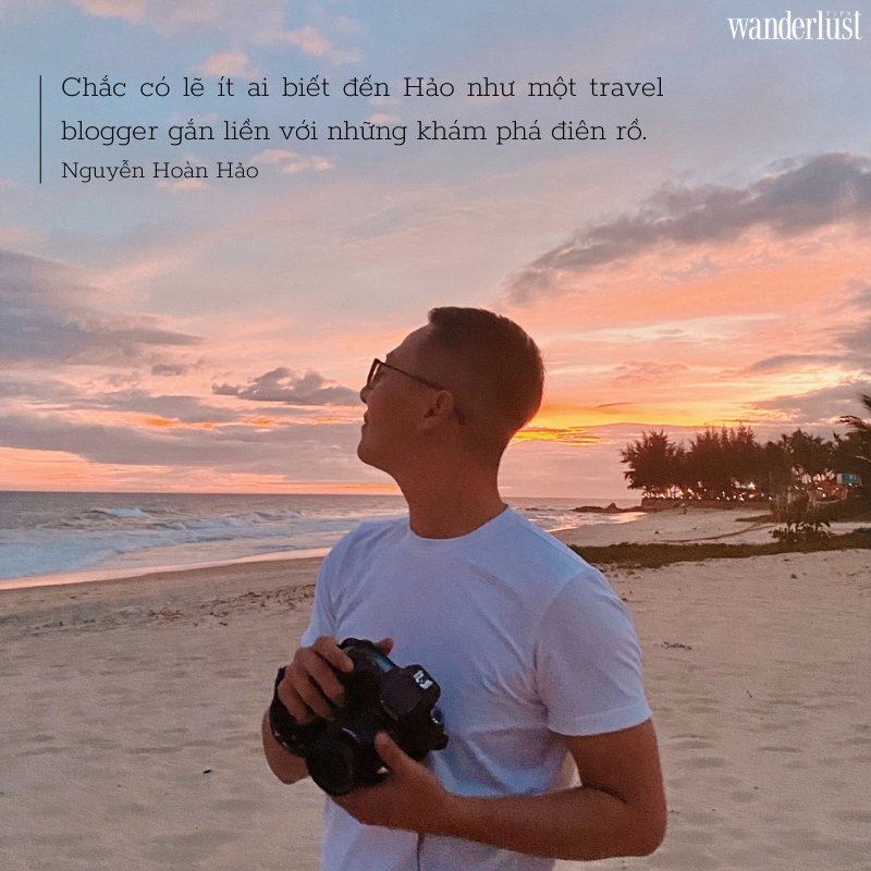 Nguyễn Hoàn Hảo, kẻ mộng mơ tìm kiếm vẻ đẹp từ những điều nhỏ nhoi | Wanderlust Tips
