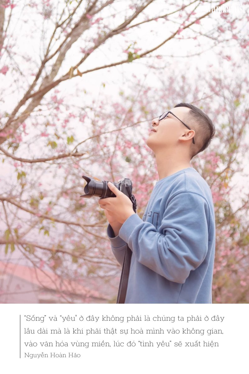 Nguyễn Hoàn Hảo, kẻ mộng mơ tìm kiếm vẻ đẹp từ những điều nhỏ nhoi | Wanderlust Tips
