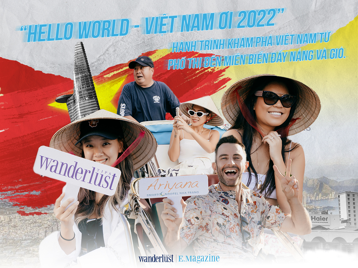 Hello World - Việt Nam ơi 2022 - Hành trình khám phá Việt Nam từ phố thị đến miền biển đầy nắng và gió | Wanderlust Tips