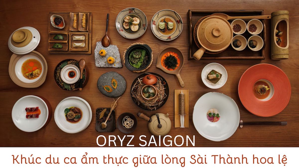ORYZ Saigon Khuc du ca am thuc giua long Sai Thanh hoa le