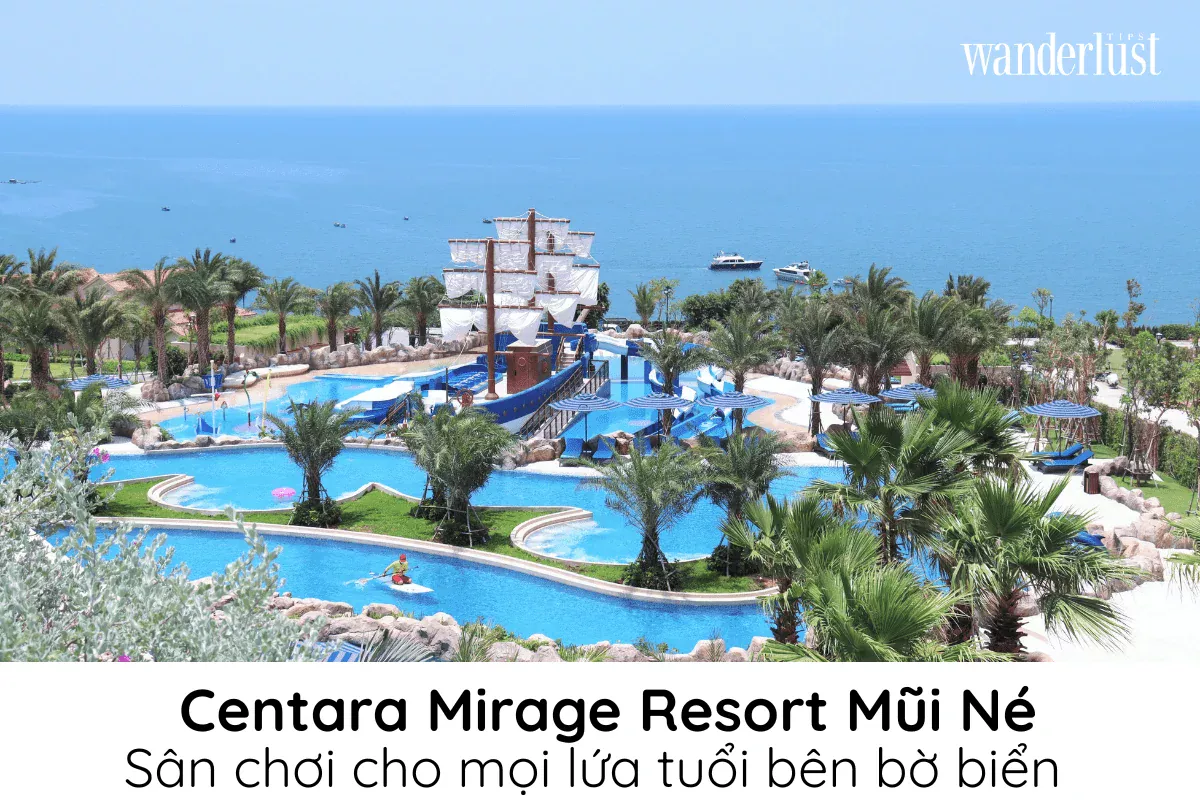 Centara Mirage Resort Mũi Né: Sân Chơi Cho Mọi Lứa Tuổi Bên Bờ Biển Centara Mirage Resort Mũi Né: Sân Chơi Cho Mọi Lứa Tuổi Bên Bờ Biển