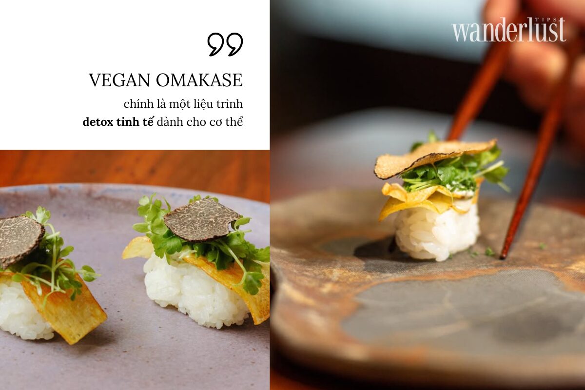 Vegan Omakase Khi triết lý Wellness nâng tầm nghệ thuật ẩm thực Chay