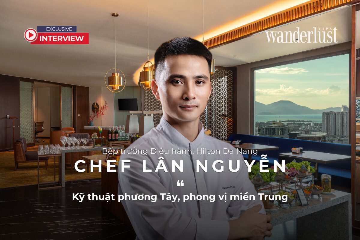 Chef Lân Nguyễn: Kỹ thuật phương Tây, phong vị miền Trung